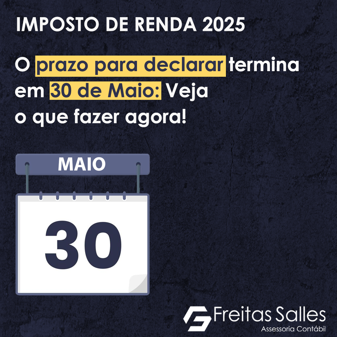 Prazo Imposto de Renda 2025: Declare até 30 de Maio e Evite Multas